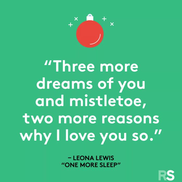 Three more dreams of you and mistletoe, two more reasons why I adore you so.