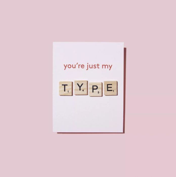 You're Just My Type Valentine's Day card