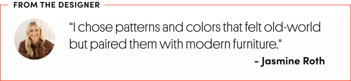 Quote from designer Jasmine Roth: 