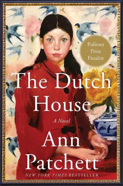 The Dutch House, by Ann Patchett