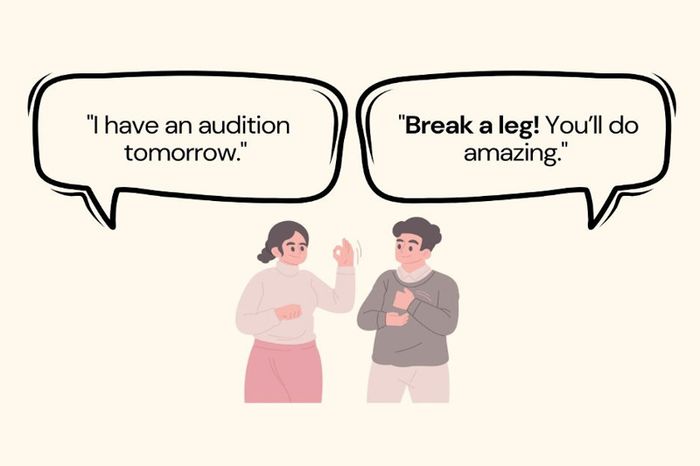 Ví dụ về cách sử dụng Break a leg