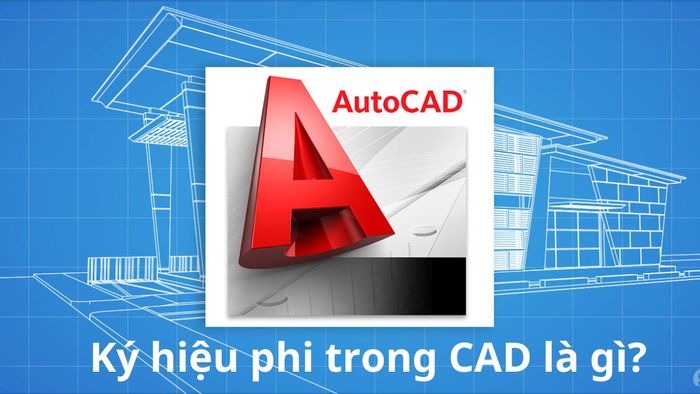 ký hiệu phi trong CAD