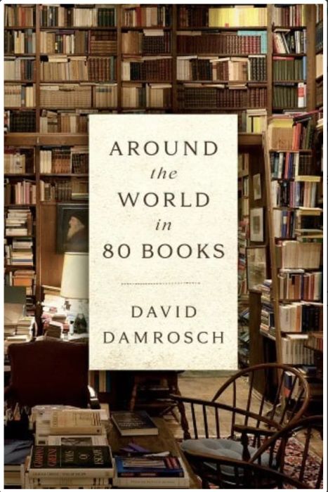 Around the World in 80 Books by David Damrosch