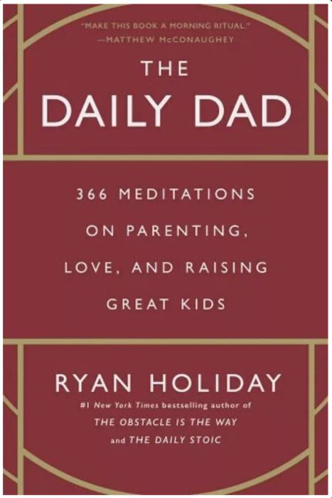 The Daily Dad: 366 Meditations on Parenting, Love and Raising Great Kids