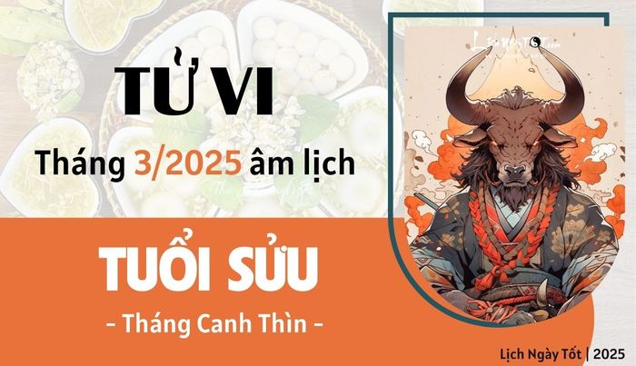 Tử vi tháng 3/2025 tuổi Sửu âm lịch