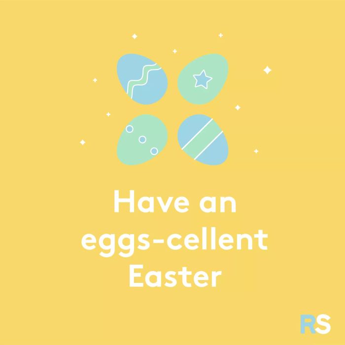 Easter quotes, captions, and messages - Have an eggs-cellent Easter