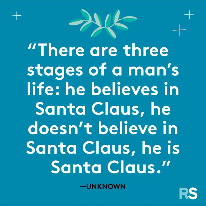 Father’s Day dad quotes, captions – Santa Claus unknown