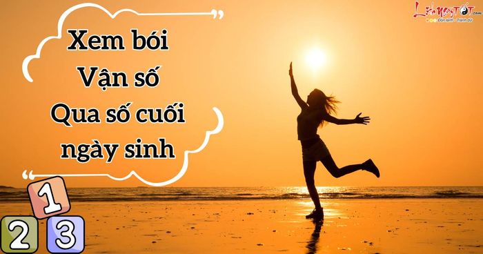 Khám phá vận số qua con số cuối ngày sinh