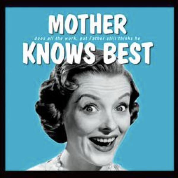 Mother Knows Best