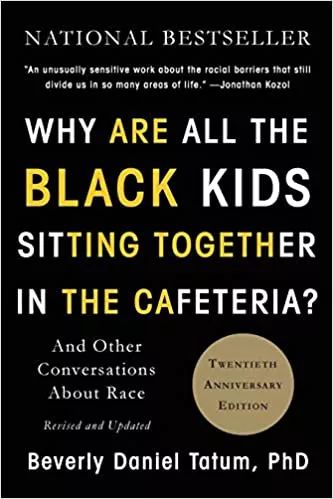 Why Are All the Black Kids Sitting Together in the Cafeteria? Book