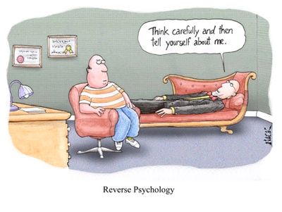 Reverse Psychology