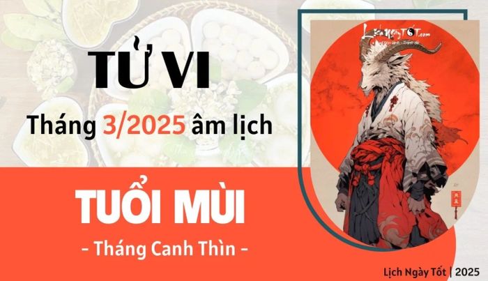 Tử vi tháng 3/2025 tuổi Mùi âm lịch