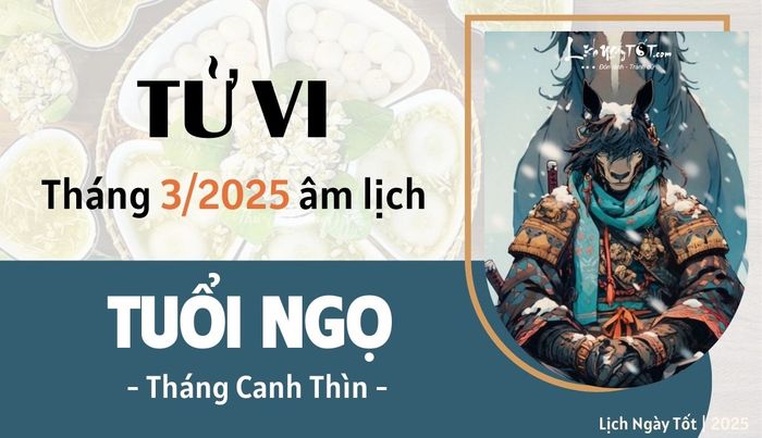 Tử vi tháng 3 năm 2025 tuổi Ngọ âm lịch