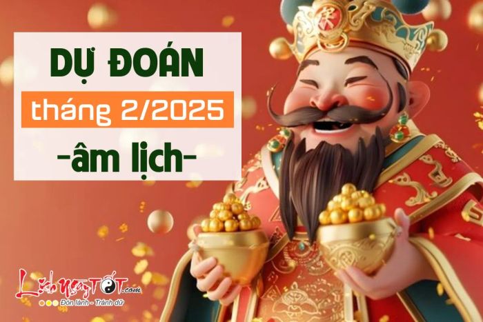 Dự báo tháng 2/2025 âm lịch