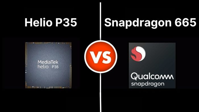 So sánh thông số kỹ thuật giữa Helio P35 và Snapdragon 665