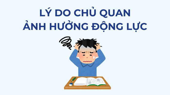 Những nguyên nhân chủ quan ảnh hưởng đến động lực