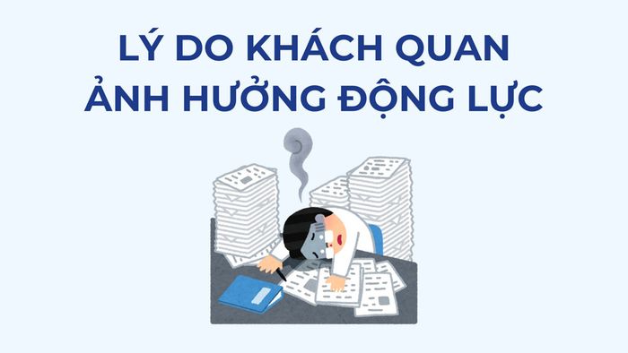 Những nguyên nhân khách quan ảnh hưởng đến động lực