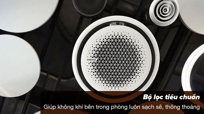 Máy lạnh âm trần Cassette 360 độ Samsung Inverter 5 HP AC140TN4PKC/EA 3 Pha - Bộ lọc tiêu chuẩn cho bầu không khí thêm trong lành