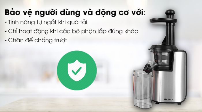 Máy ép chậm Hafele GS-133 - Bảo vệ người dùng và động cơ máy ép trái cây với tính năng an toàn