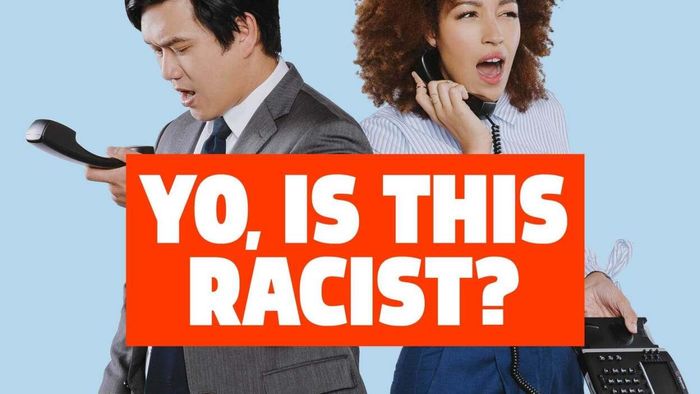 Yo, Is This Racist?