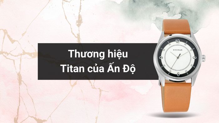 Tổng quan về thương hiệu của mẫu đồng hồ