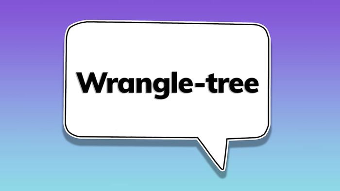 A speech bubble featuring the word ‘wrangle-tree’