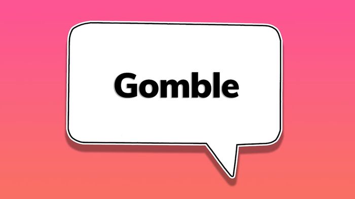 A speech bubble containing the word ‘gomble’