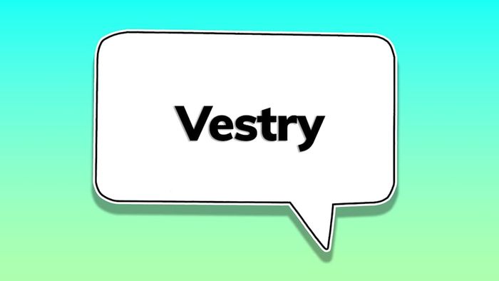 A speech bubble containing the word ‘vestry’