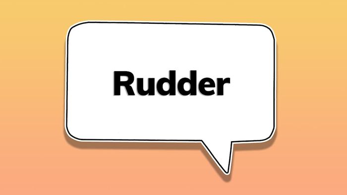 A speech bubble containing the word ‘rudder’