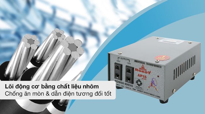 Biến thế Robot 400VA - AP15 UT1P400A - Lõi nhôm có khả năng dẫn điện và chống ăn mòn tương đối tốt