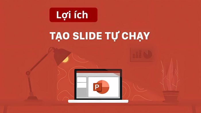 Những ưu điểm khi sử dụng trình chiếu PowerPoint tự động