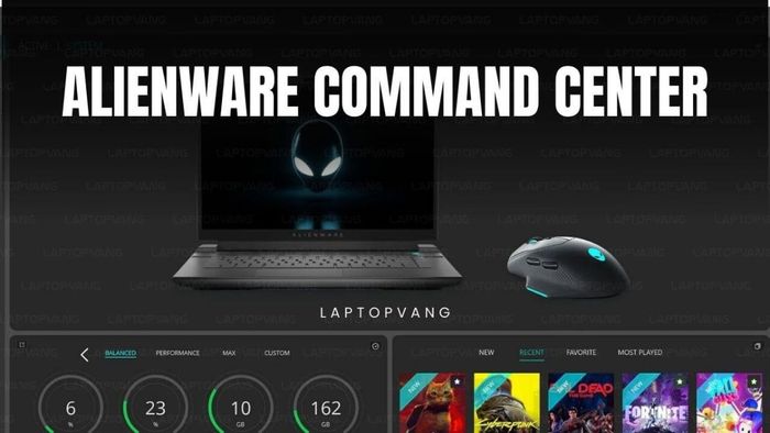 Alienware Command Center là phần mềm miễn phí hỗ trợ tối ưu hóa trải nghiệm game