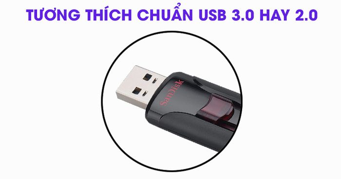 USB 3.0 16GB Sandisk CZ600 - Tương thích tốt với chuẩn USB 3.0, 2.0