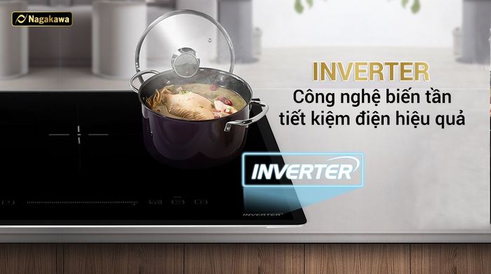 Công nghệ Inverter tiết kiệm điện - Bếp điện từ đôi lắp âm Nagakawa NK2C05MB