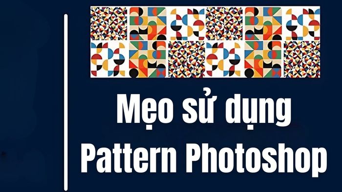 Mẹo sử dụng Pattern Photoshop
