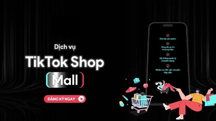 Yêu cầu và hướng dẫn đăng ký TikTok Shop Mall - tham gia chương trình miễn phí vận chuyển