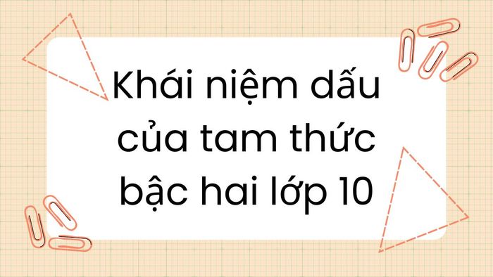 toán 10 dấu của tam thức bậc hai
