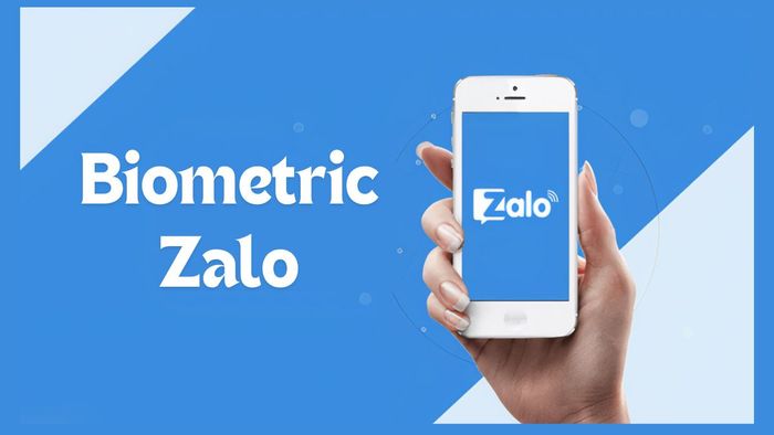 Biometric Zalo là gì? Những lợi ích của tính năng Biometric Zalo