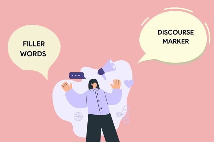 Filler words và Discourse markers