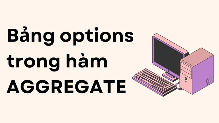 Bảng options trong hàm AGGREGATE
