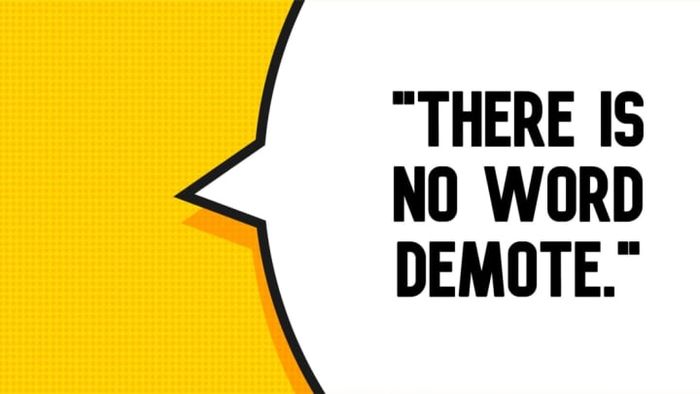 During the late 1800s and early 1900s, the word 'demote' faced intense criticism.