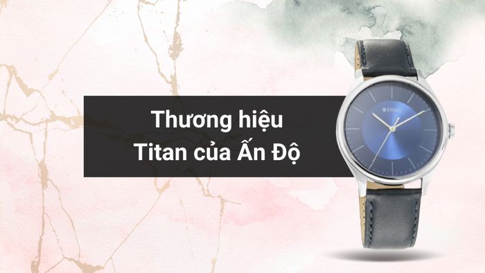 Tổng quan về thương hiệu của mẫu đồng hồ