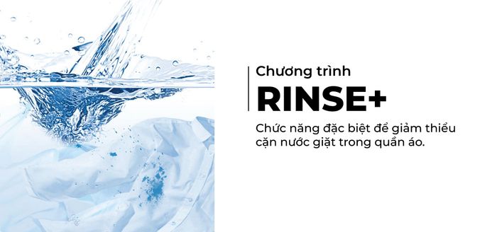 Chương trình Rinse+ giúp tăng cường hiệu quả làm sạch quần áo