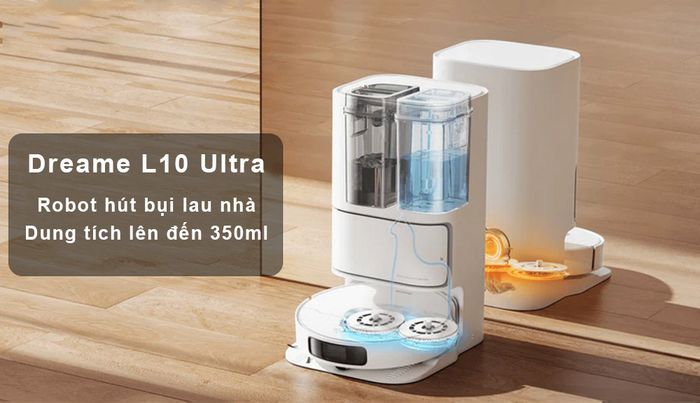 Dreame L10 Ultra có dung tích chứa bụi lên đến 350ml