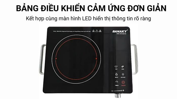Sanaky SNK-IHC2021A sử dụng bảng điều khiển cảm ứng đơn giản