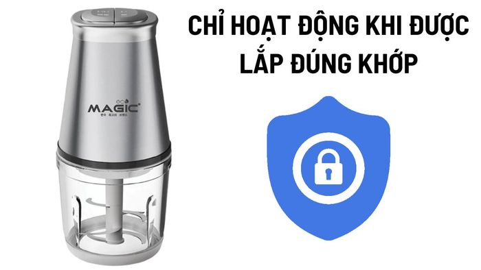 Chỉ hoạt động khi được lắp đúng khớp đảm bảo an toàn