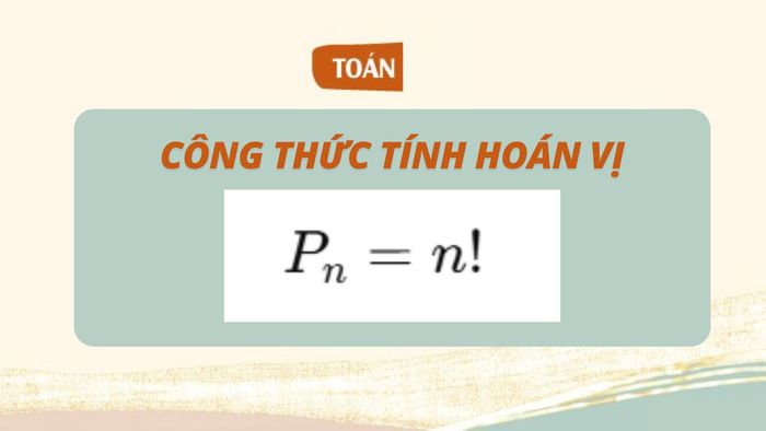 Bài tập hoán vị, chỉnh hợp, tổ hợp