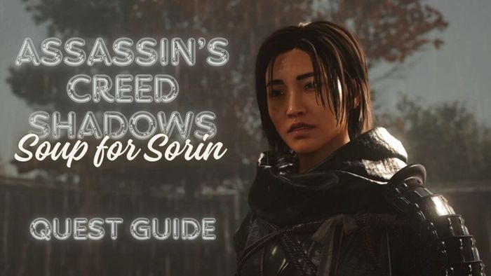 Súp Ngon! – Cách Hoàn Thành Nhiệm Vụ Soup Cho Sorin trong Assassin’s Creed Shadows bìa