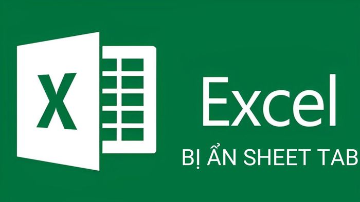 Các lỗi phổ biến khiến Excel bị ẩn Sheet Tab