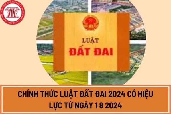 Liệu Luật Đất đai 2024 sẽ chính thức có hiệu lực từ ngày 1 tháng 8 năm 2024?